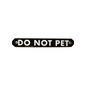 Do Not Pet (WOB) - Snappy Top